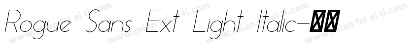 Rogue Sans Ext Light Italic字体转换